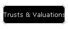 Trusts & Valuations